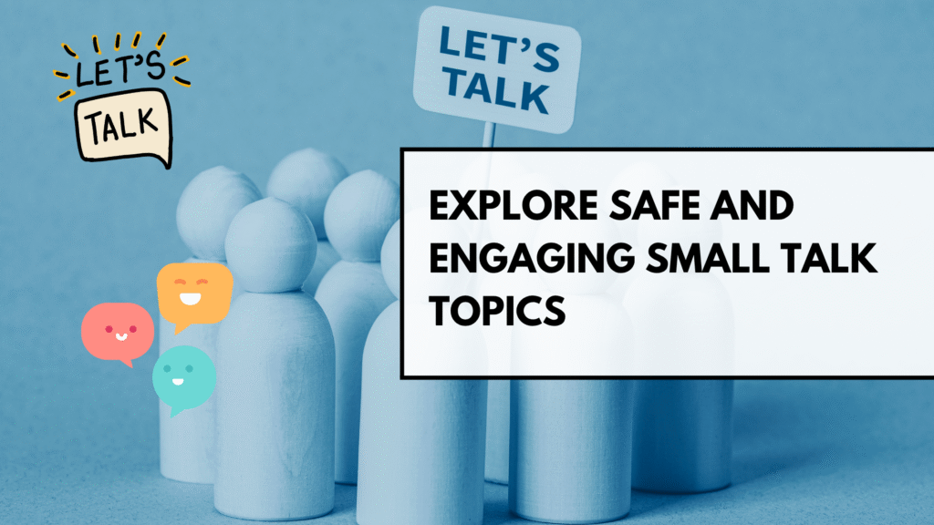 Explore Safe and Engaging Small Talk Topics